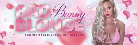 Leaked badblondebunnyxox header onlyfans leaked