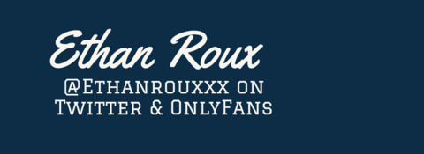 Leaked ethanrouxxx header onlyfans leaked