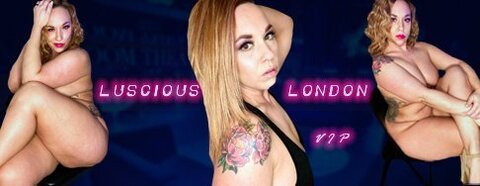 Leaked lusciouslondonvip header onlyfans leaked
