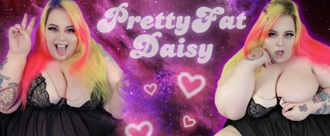 Leaked prettyfatdaisy header onlyfans leaked