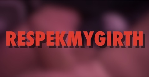 Leaked respekmygirth header onlyfans leaked