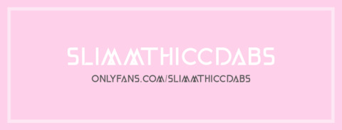 Leaked slimmthiccdabs header onlyfans leaked