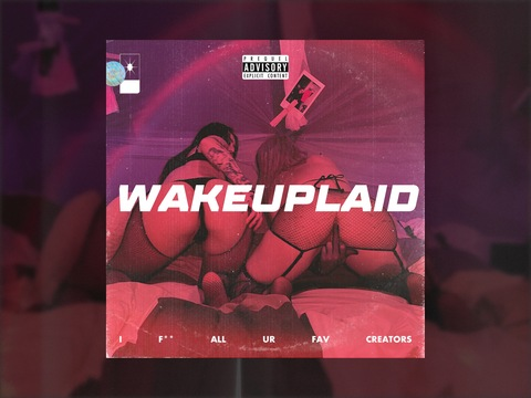Leaked wakeuplaid header onlyfans leaked